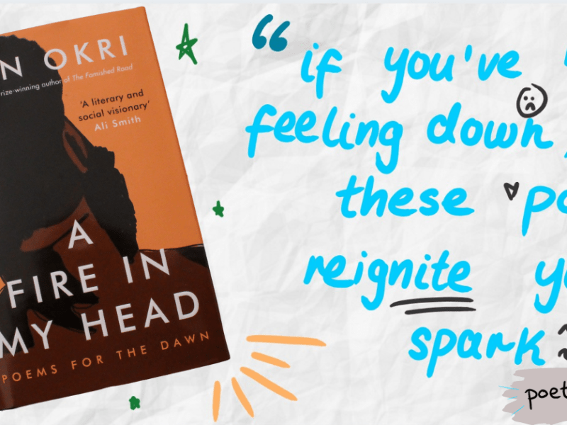Is This The Best Poetry Book for 2021? | A Fire In My Head by Ben Okri –&nbsp;REVIEW